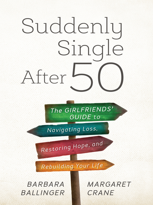 Title details for Suddenly Single After 50 by Barbara Ballinger - Wait list